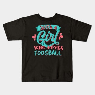 Just A Girl Who Loves Foosball Gift product Kids T-Shirt